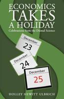 Economics Takes a Holiday: Celebrations from the Dismal Science