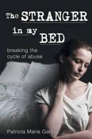 The Stranger in My Bed: Breaking the Cycle of Abuse