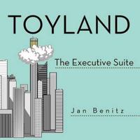 Toyland: The Executive Suite