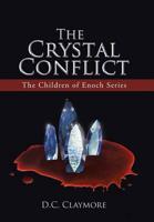 The Crystal Conflict: The Children of Enoch Series