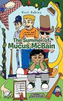 The Summer of Mucus McBain
