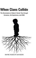 When Clans Collide: The Germination of Adam's Family Tree Through Surname, Life Experience, and DNA