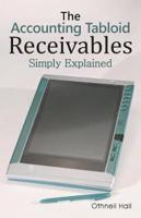 The Accounting Tabloid: Receivables, Simply Explained