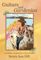Guitars and Gardenias: A Country Western Love Story Thriller