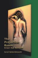 The Projection Room: Green Eye Beneath