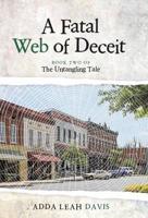A Fatal Web of Deceit: Book Two of The Untangling Tale