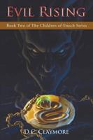 Evil Rising: Book Two of The Children of Enoch Series