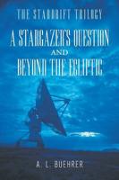 A Stargazer's Question and Beyond the Ecliptic: The Stardrift Trilogy