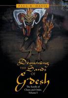 Drowning the Sands of G'desh: The Scrolls of Chaos and Order, Volume I