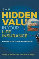 The Hidden Value in Your Life Insurance: Funds for your Retirement