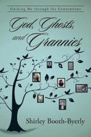 God, Ghosts, and Grannies: Guiding Me Through the Generations