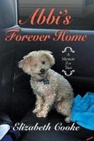 Abbi'S Forever Home: A Memoir for Two