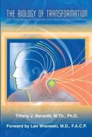 The Biology of Transformation: The Physiology of Presence and Spiritual Transcendence