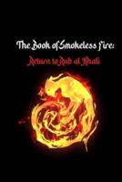 The Book of Smokeless Fire: Return to Rub al Khali