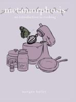 metamorphosis: an introduction to cooking