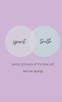 spirit // truth: poetic glimpes of the true self