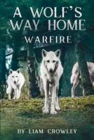 A WOLF'S WAY HOME: WARFIRE