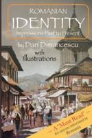 Romanian Identity: Impressions Past to Present: with  color illustrations