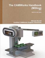 The Camworks Handbook (Milling)
