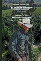 The true story of Cannabis Cowboy - a marijuana business legend PLUS Home Grown Medical Marijuana, DIY medical grade organic cannabis by Bud King. Special 20th Anniversary of the Raid edition with bonus how to grow your own medical grade cannabis at home.