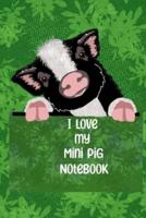 I Love my Mini Pig Notebook: Blank lined 100 pages size 6 x 9 in.