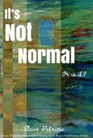 It's Not Normal. Or Is It?