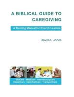 A Biblical Guide to Caregiving