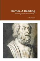Homer: A Reading: Reading the Classics Book 1