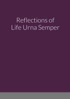 Reflections of Life Urna Semper