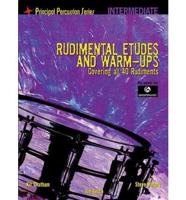 Rudimental Etudes and Warm-Ups Covering All 40 Rudiments