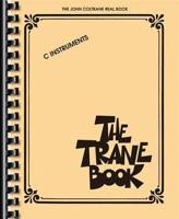 The Trane Book the John Coltrane Real Book C Instruments Book