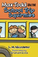 Max Todd and the School Trip Squirmies