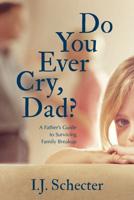 Do You Ever Cry, Dad?