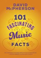 101 Fascinating Canadian Music Facts