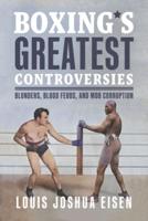 Boxing's Greatest Controversies