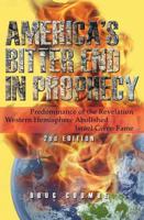 America's Bitter End in Prophecy (Second Edition): Predominance of the Revelation; Western Hemisphere Abolished; Israel Given Fame