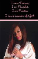 I Am a Princess, I Am Powerful, I Am Priceless, I Am a Woman of God