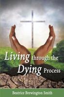 Living Through the Dying Process