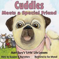 Cuddles Meets a Special Friend: Aunt Suzy's 'Little' Life Lessons