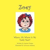 Zoey: Where Oh Where Is My Teddy Bear?