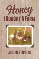 Honey, I Bought a Farm