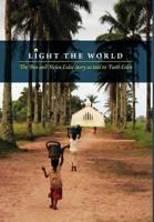 Light the World: The Ben and Helen Eidse Story as told to Faith Eidse