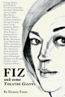 FIZ: and some Theatre Giants