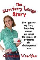Strawberry Lounge Story - How I Got Over My Fears