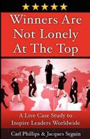 Winners Are Not Lonely At The Top: A Live Case Study to Inspire Leaders Worldwide
