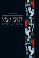 Forevermore and Lately: Poetry Anthology