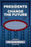 For Presidents Who Want to Change the Future