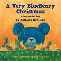 A Very Bluebeary Christmas - A Show-And-Tell Book