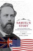 Samuel's Story: A Journey from Yorkshire to New Hampshire through the American Civil War