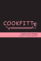 Cookfitt: Food|Faith|Fitness A Book of Chick Wisdom